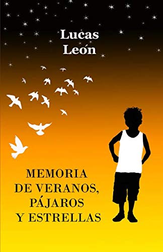 Memoria de veranos, pájaros y estrellas: Elegía para después de una guerra von Lucas león Simon