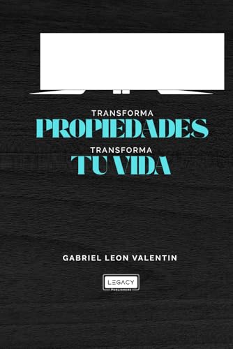 Transforma Propiedades Transfoma Tu Vida: Bienes Raices von Independently published