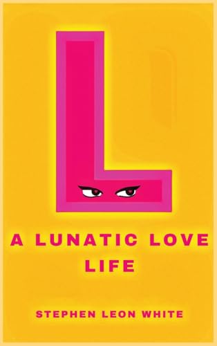 A Lunatic Love Life von Self Publishing