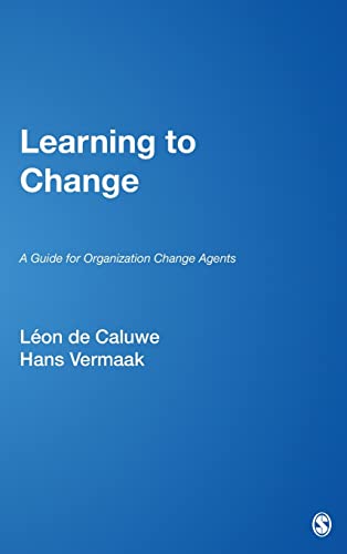 Learning to Change: A Guide for Organization Change Agents