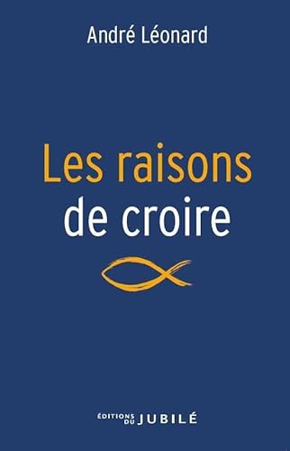 Les raisons de croire: Edition revue et augmentée von Sarment/Edition du Jubilé