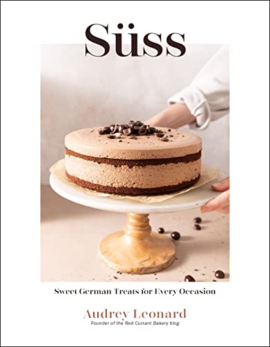 Süss: Sweet German Treats for Every Occasion von MacMillan (US)