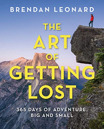 Falcon Guides the Art of Getting Lost: 365 Days of Adventure, Big and Small