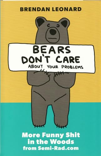 Bears Don't Care About Your Problems: More Funny Shit in the Woods from Semi-Rad.com