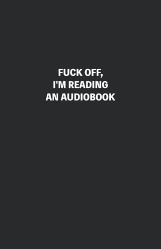 Fuck Off, I'm Reading An Audiobook von Semi-Rad Media