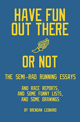 Have Fun Out There Or Not: The Semi-Rad Running Essays von Semi-Rad Media