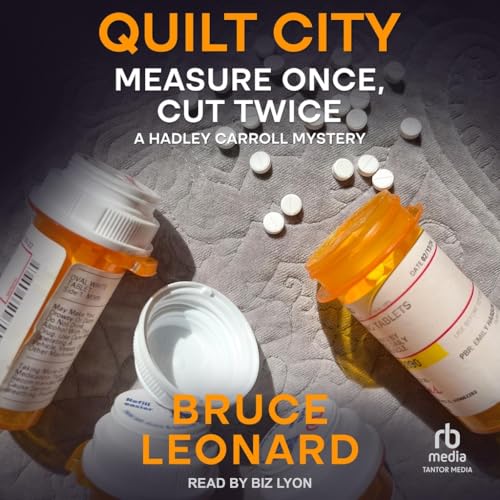 Quilt City: Measure Once, Cut Twice, a Hadley Carroll Mystery von Blackstone Publishing