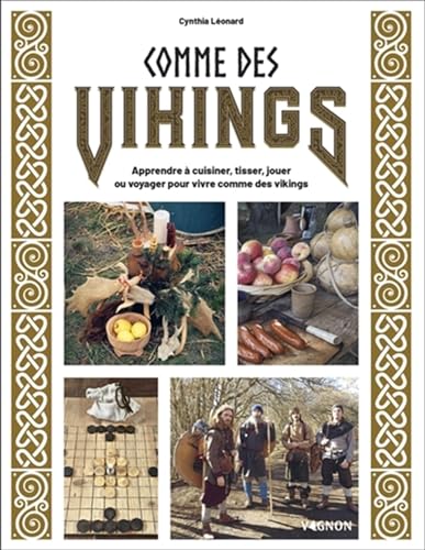 Comme des Vikings: Apprendre à cuisiner, tisser, jouer ou voyager pour vivre comme un Viking Comme des Vikings: Apprendre à cuisiner, tisser, jouer ou voyager pour vivre comme un Viking von VAGNON