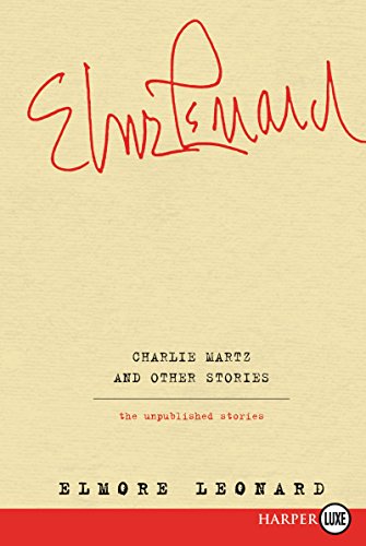 Charlie Martz and Other Stories: The Unpublished Stories Charlie Martz and Other Stories: The Unpublished Stories