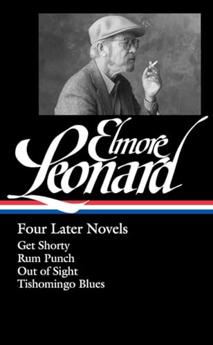 Elmore Leonard: Four Later Novels (LOA #280): Get Shorty / Rum Punch / Out of Sight / Tishomingo Blues (Library of America Elmore Leonard Edition, Band 3)