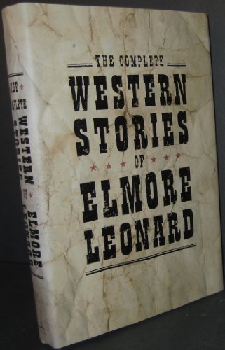 The Complete Western Stories of Elmore Leonard The Complete Western Stories of Elmore Leonard von Mariner