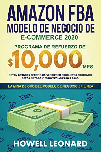 Amazon FBA Modelo de negocio de e-commerce 2020: Programa de refuerzo de $10.000/mes. Obtén grandes beneficios vendiendo productos siguiendo estos método y estrategias paso a paso Amazon FBA Modelo de negocio de e-commerce 2020: Programa de refuerzo de $10.000/mes. Obtén grandes beneficios vendiendo productos siguiendo estos método y estrategias paso a paso von Create Your Reality