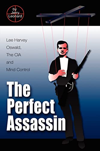 The Perfect Assassin: Lee Harvey Oswald, the CIA and Mind Control