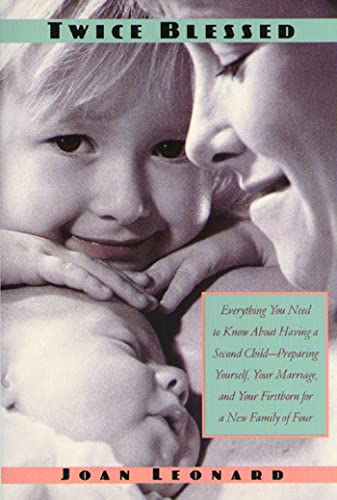Twice Blessed: Everything You Need to Know about Having a Second Child--Preparing Yourself, Your Marriage, and Your Firstborn for a N von St. Martin's Press