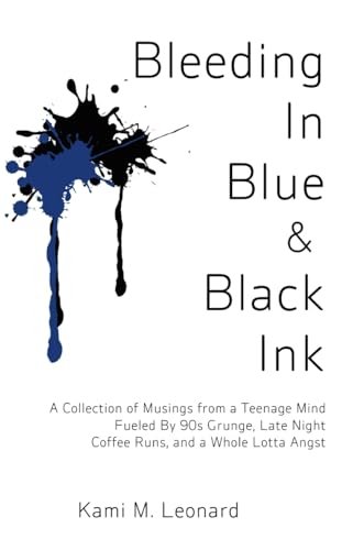 Bleeding In Blue & Black Ink: A Collection of Musings from a Teenage Mind Fueled By 90s Grunge, Late Night Coffee Runs, and a Whole Lotta Angst von Lulu