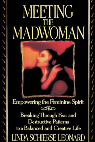 Meeting the Madwoman: Empowering the Feminine Spirit von Bantam Books
