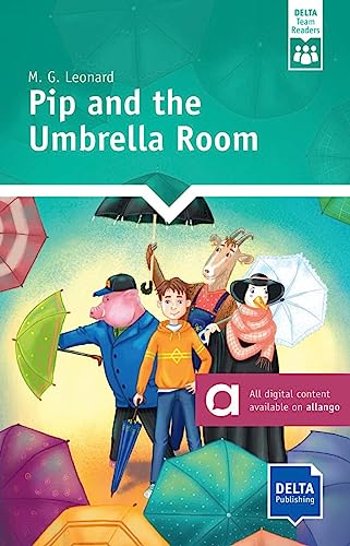 Pip and the Umbrella Room: Reader with audio and digital extras (DELTA Team Reader) von Klett