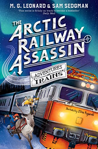 The Arctic Railway Assassin (Adventures on Trains, 6) von Generisch