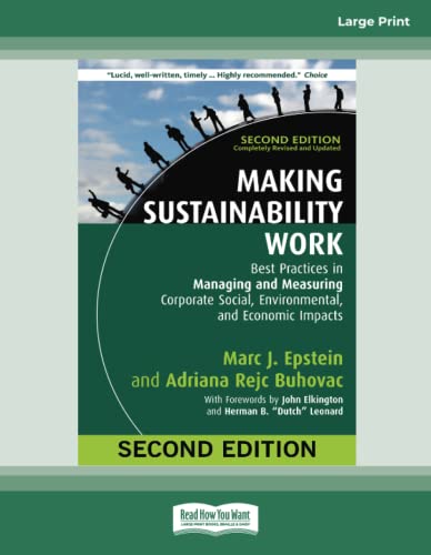 Making Sustainability Work: Best Practices in Managing and Measuring Corporate Social, Environmental, and Economic Impacts: Second Edition [large print edition] von ReadHowYouWant