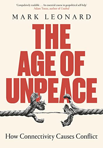 The Age of Unpeace: How Connectivity Causes Conflict von Bantam Press