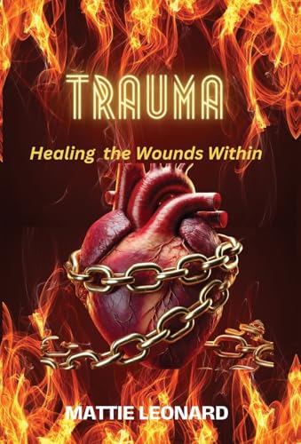 Trauma: Healing the Wounds Within von Gatekeeper Press