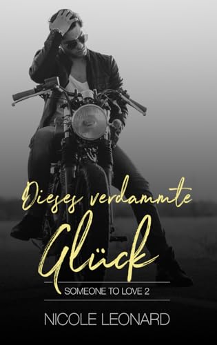 Dieses verdammte Glück (Someone to Love, Band 2)