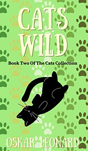 Cats Wild: An Emotional Feline Tale of Togetherness and Hope von Blurb