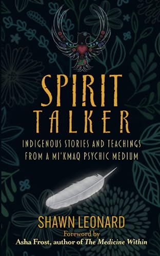 Spirit Talker: Indigenous Stories and Teachings from a Mi’kmaq Psychic Medium von Hay House UK