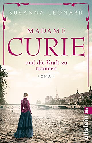 Madame Curie und die Kraft zu träumen: Roman | Der bewegende Roman über die Nobelpreisträgerin Marie Curie (Ikonen ihrer Zeit, Band 1)