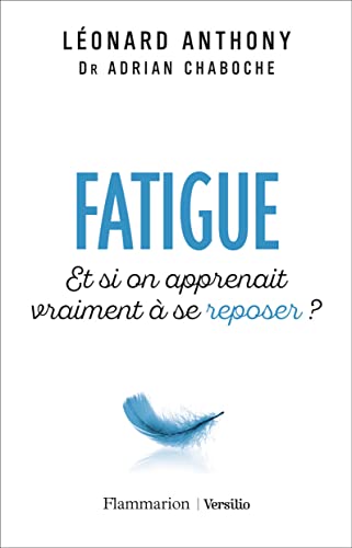 Fatigue: Et si on apprenait vraiment à se reposer ? von FLAMMARION
