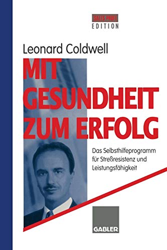 Mit Gesundheit zum Erfolg: Das Selbsthilfeprogramm für Streßresistenz und Leistungsfähigkeit (German Edition) von Gabler Verlag