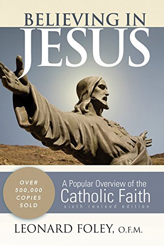 Believing in Jesus: A Popular Overview of the Catholic Faith (Revised) von FRANCISCAN MEDIA