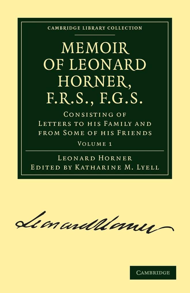 Memoir of Leonard Horner F.R.S. F.G.S. - Volume    1 von Cambridge University Press