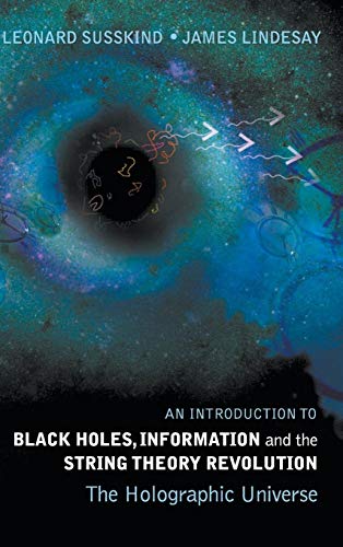 The Holographic Universe: An Introduction to Black Holes, Information and the String Theory Revolution