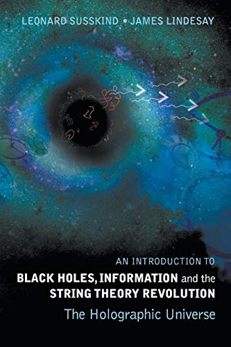 The Holographic Universe: An Introduction to Black Holes, Information and the String Theory Revolution von World Scientific Publishing Company