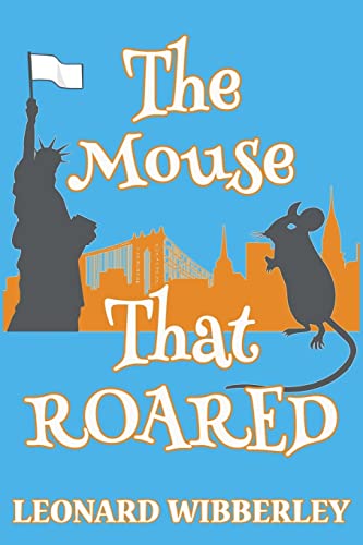 The Mouse That Roared (The Grand Fenwick Series, Band 1) von Createspace Independent Publishing Platform