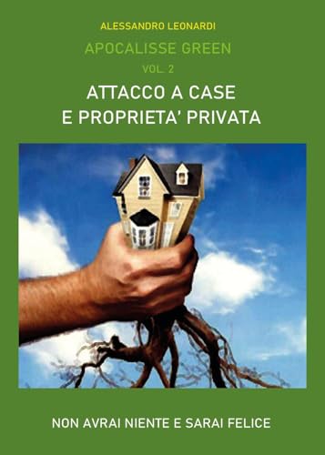 Apocalisse green. Attacco a case e proprietà privata (Vol. 2) von Youcanprint
