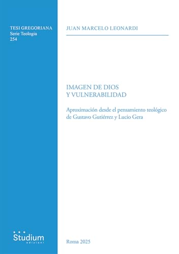 Imagen de Dios y vulnerabilidad. Aproximación desde el pensamiento teológico de Gustavo Gutiérrez y Lucio Gera von Studium