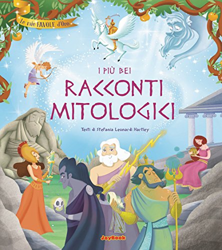 I più bei racconti mitologici (Le mie favole d'oro)