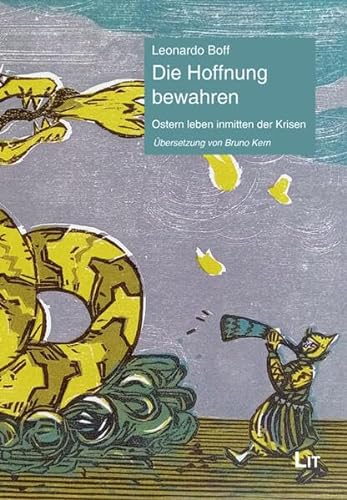 Die Hoffnung bewahren Ostern leben inmitten der Krisen. Übersetzung von Bruno Kern (Zeitdiagnosen) von Lit Verlag