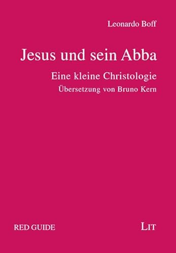 Jesus und sein Abba: Eine kleine Christologie. Übersetzung von Bruno Kern von LIT Verlag