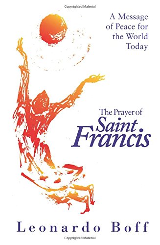 The Prayer of Saint Francis: A Message of Peace for the World Today von ORBIS BOOKS