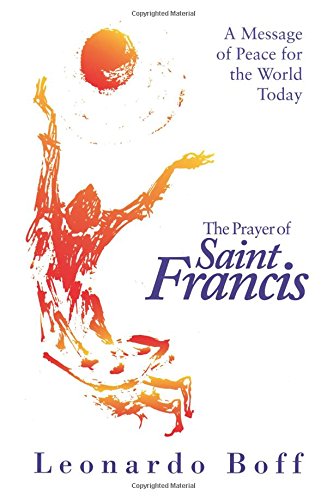 The Prayer of Saint Francis: A Message of Peace for the World Today von ORBIS BOOKS