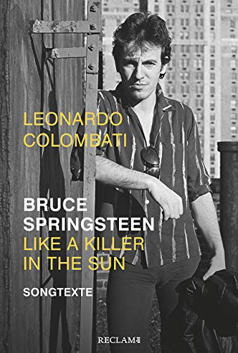 Bruce Springsteen – Like a Killer in the Sun: Songtexte von Reclam Philipp Jun.