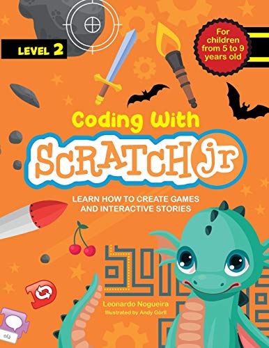 Coding with Scratch JR (Vol. 2): Learn How To Create Games And Interactive Stories von Independently Published