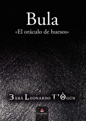 Bula: El oráculo de huesos Bula: El oráculo de huesos von CIRCULO ROJO