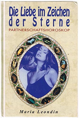 Die Liebe im Zeichen der Sterne. Partnerschaftshoroskop
