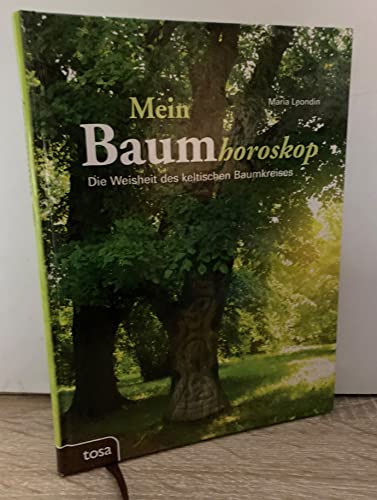 Mein Baumhoroskop: Die Weisheit des keltischen Baumkreises
