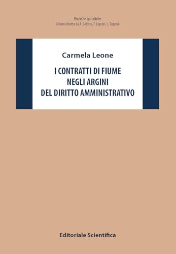 I contratti di Fiume negli argini del diritto amministrativo (Ricerche giuridiche) von Editoriale Scientifica