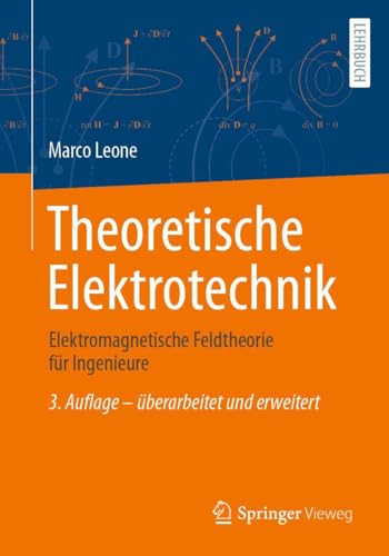 Theoretische Elektrotechnik: Elektromagnetische Feldtheorie für Ingenieure von Springer Vieweg